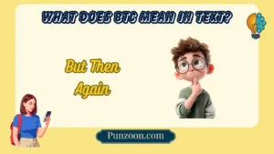 What Does BTC Mean in Text?