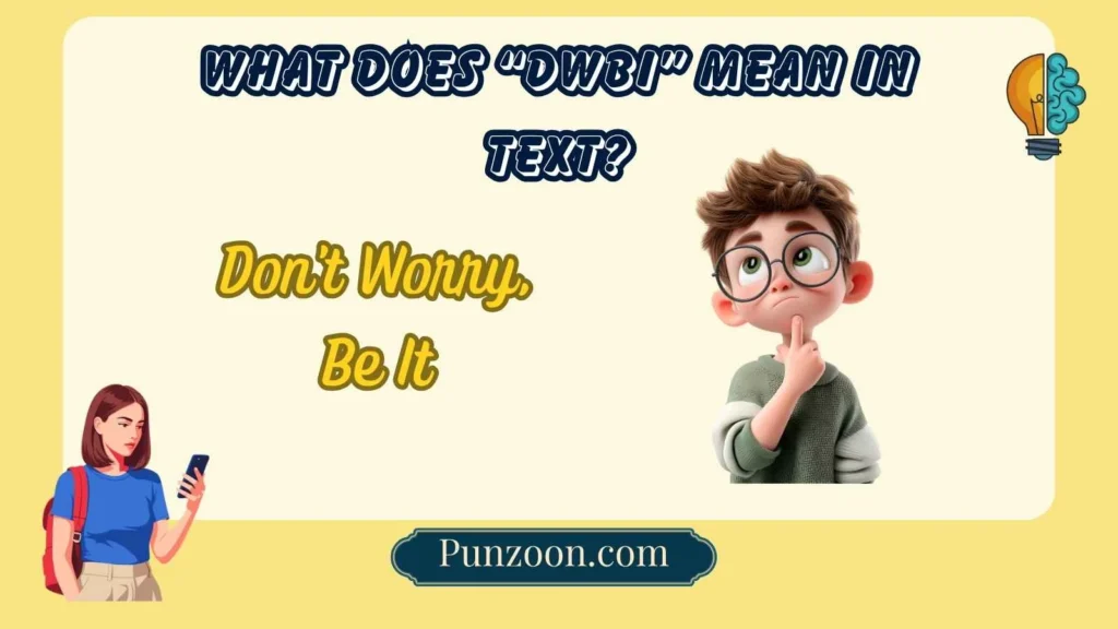 What Does “DWBI” Mean in Text?