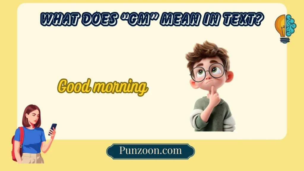 What Does “gm” Mean in Text?