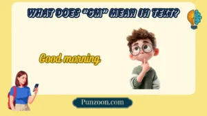 What Does “gm” Mean in Text?