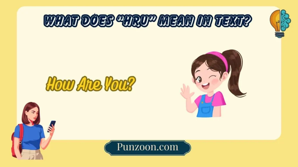 What Does “HRU” Mean in Text?