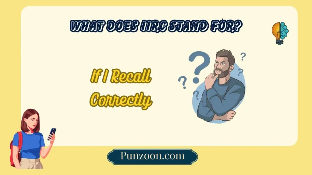 What Does IIRC Stand For?