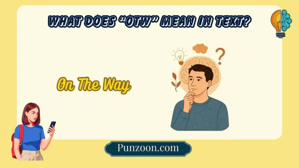 What Does “OTW” Mean in Text?