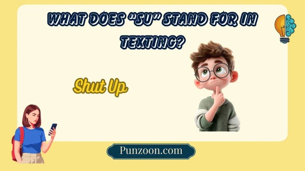 What Does “SU” Stand For in Texting?