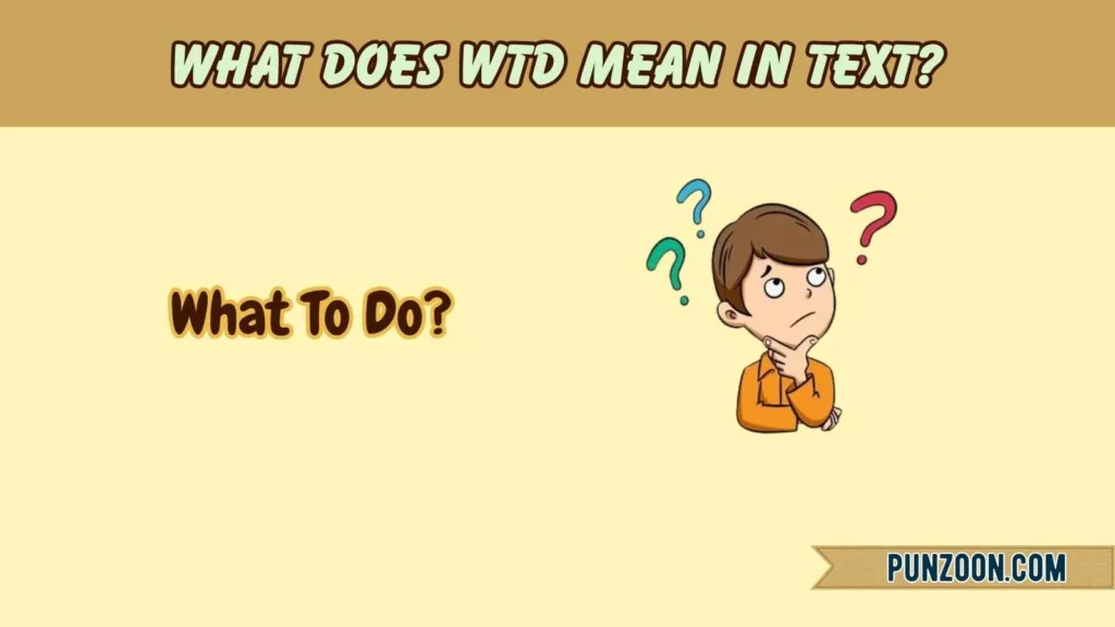 What Does WTD Mean in Text?